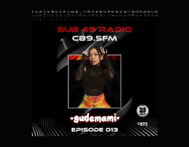 The image is a promotional graphic for Sub 49 Radio on C89.5 FM, featuring "gudemami" for Episode 013. It includes a person in a black top and colorful pants, with a decorative border and a logo in the corner.