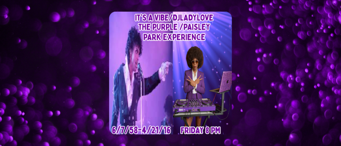 The image features a vibrant purple background with decorative bubbles. On the left, a person is energetically performing or speaking into a microphone. On the right, a DJ stands at a computer and turntable setup, wearing headphones. Text reads: "It's a Vibe with DJ Lady Love, The Purple/Paisley Park Experience,"