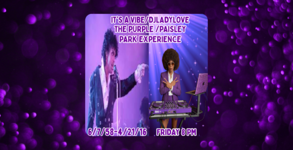 The image features a vibrant purple background with decorative bubbles. On the left, a person is energetically performing or speaking into a microphone. On the right, a DJ stands at a computer and turntable setup, wearing headphones. Text reads: "It's a Vibe with DJ Lady Love, The Purple/Paisley Park Experience,"