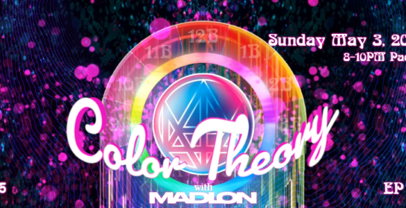 A vibrant digital artwork titled "Color Theory with Madion." It features colorful, abstract patterns with swirling dots and geometric shapes. The text mentions a date, Sunday, May 3, 2026, with the time 8-10 PM Pacific. The episode is labeled as "EP 36.