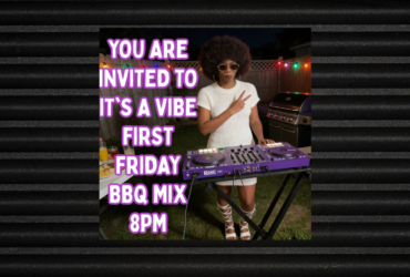 A person with a large hairstyle stands at a DJ setup outdoors, surrounded by colorful string lights. They wear white attire and sunglasses, posing with one arm across their chest. The text reads, "You are invited to It's a Vibe First Friday BBQ Mix 8PM.