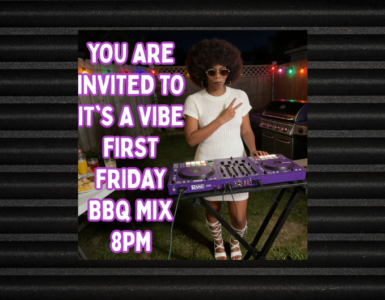 A person with a large hairstyle stands at a DJ setup outdoors, surrounded by colorful string lights. They wear white attire and sunglasses, posing with one arm across their chest. The text reads, "You are invited to It's a Vibe First Friday BBQ Mix 8PM.
