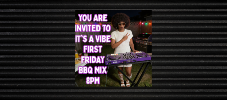 A person with a large hairstyle stands at a DJ setup outdoors, surrounded by colorful string lights. They wear white attire and sunglasses, posing with one arm across their chest. The text reads, "You are invited to It's a Vibe First Friday BBQ Mix 8PM.