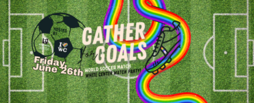 A graphic promoting a soccer watch party titled "Gather for Goals" on a grassy field background. A soccer ball with logos and a soccer shoe are included. The event is hosted by entities including I ❤️ WC and mentions the date as Friday, June 26th.