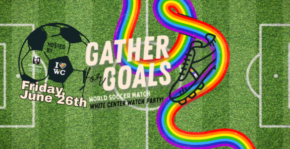 A graphic promoting a soccer watch party titled "Gather for Goals" on a grassy field background. A soccer ball with logos and a soccer shoe are included. The event is hosted by entities including I ❤️ WC and mentions the date as Friday, June 26th.