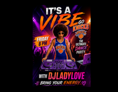 A person with sunglasses and an afro hairstyle stands at a DJ booth with turntables and a laptop. Neon lights and a cheering crowd are visible in the background. The poster text reads: "It's a Vibe. Go Knicks. The Ultimate Dance Party. Friday 8 PM. With DJ Lady Love. Bring Your Energy." The New York Knicks logo appears multiple times.